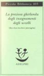 La preziosa ghirlanda degli insegnamenti degli uccelli (Bya chos rin-chen  phreng-ba)