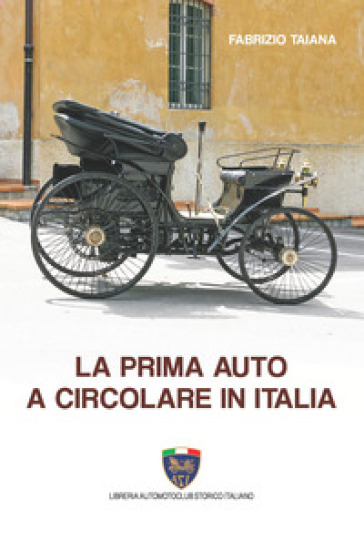 La prima auto a circolare in Italia - Fabrizio Taiana