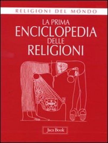 La prima enciclopedia delle religioni. Ediz. illustrata - Olivier Clement - Lawrence E. Sullivan - Julien Ries