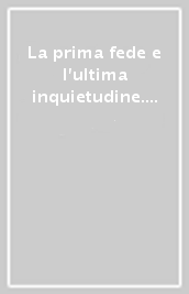 La prima fede e l ultima inquietudine. Emilio Colombo a cento anni dalla nascita