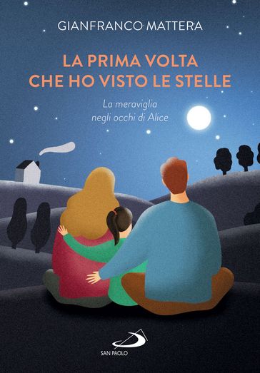 La prima volta che ho visto le stelle - Gianfranco Mattera