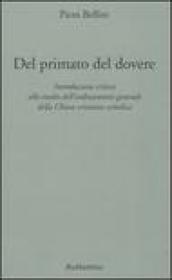 Del primato del dovere. Introduzione critica allo studio dell ordinamento generale della Chiesa cristiana cattolica