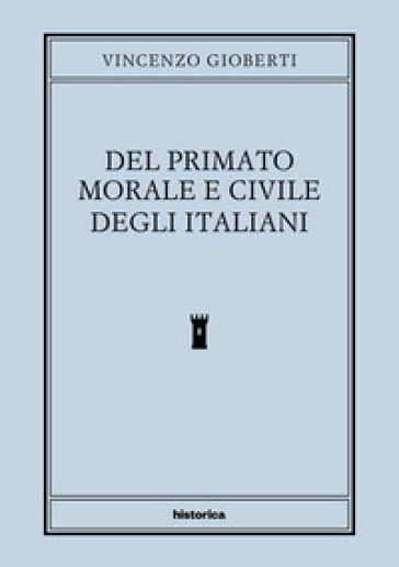 Del primato morale e civile degli italiani - Vincenzo Gioberti