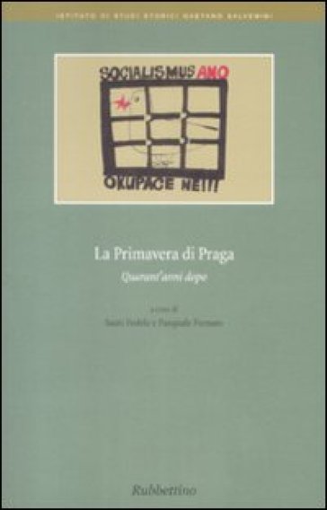 La primavera di Praga. Quarant'anni dopo