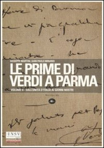 Le prime di Verdi a Parma. 2: Dall'Unità d'Italia ai giorni nostri - Giuseppe Martini - G. Paolo Minardi