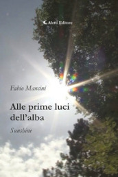 Alle prime luci dell alba. Sunshine