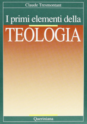 I primi elementi della teologia - Claude Tresmontant