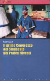 Il primo congresso del sindacato dei profeti viventi