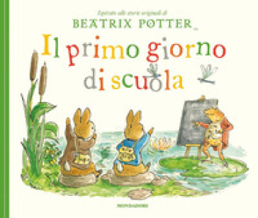 Il primo giorno di scuola. Ediz. a colori - Beatrix Potter