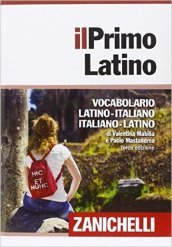 Il primo latino. Vocabolario latino-italiano, italiano-latino. Con Contenuto digitale (fornito elettronicamente)