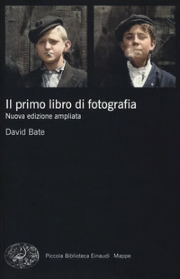 Il primo libro di fotografia. Nuova ediz. - David Bate