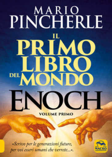 Il primo libro del mondo. Enoch. 1. - Mario Pincherle