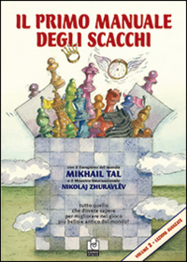 Il primo manuale degli scacchi. Lezioni. 2. - Mikhail Tal - Nikolaj Zhuravlev