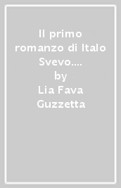 Il primo romanzo di Italo Svevo. Una scrittura della scissione e dell