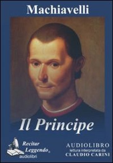 Il principe. Audiolibro. CD Audio formato MP3 - Niccolò Machiavelli