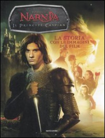 Il principe Caspian. Le cronache di Narnia. La storia con le immagini del film. Ediz. illustrata - Lana Jacobs