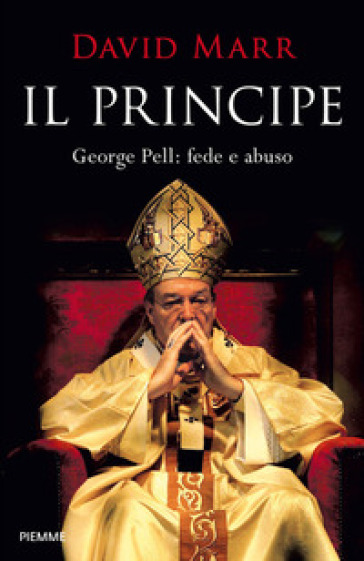 Il principe. George Pell: fede e abuso - David Marr