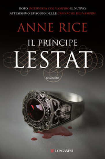 Il principe Lestat. Le cronache dei vampiri - Anne Rice