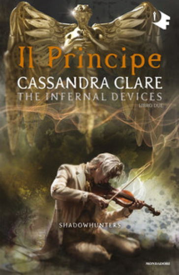 Il principe. Shadowhunters. The infernal devices. 2. - Cassandra Clare