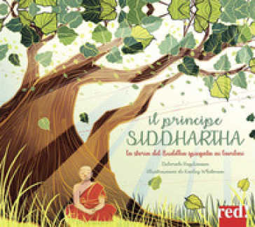 Il principe Siddharta. La storia del Buddha spiegata ai bambini. Ediz. illustrata - Deborah Hopkinson