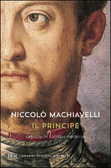 Il principe. Testo originale e versione in italiano contemporaneo - Niccolò Machiavelli