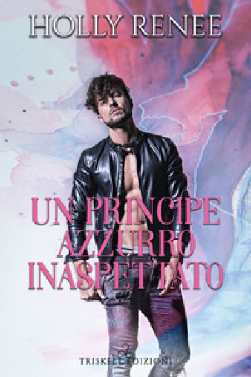 Un principe azzurro inaspettato - Holly Renee