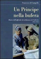 Un principe nella bufera. Diario dell ufficiale di ordinanza di Umberto 1943-1944