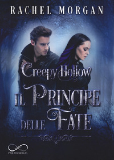 Il principe delle fate. Creepy Hollow. 2. - Rachel Morgan