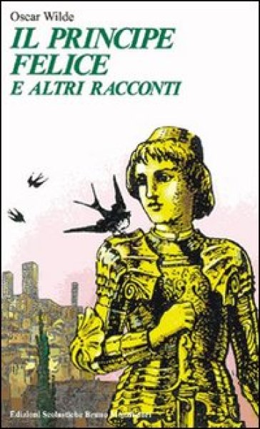 Il principe felice e altri racconti - Oscar Wilde