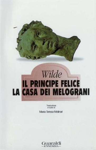 Il principe felice - La casa dei melograni - Wilde Oscar