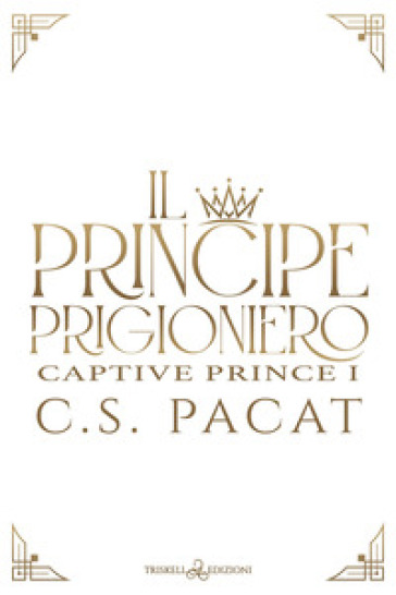 Il principe prigioniero. Vol. 1 - C. S. Pacat