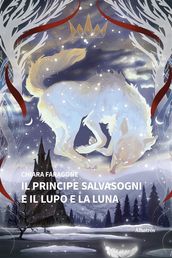 Il principe salvasogni e iI llupo e la luna