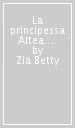 La principessa Altea. Audiolibro. CD Audio