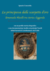 La principessa dalle scarpette d oro. Emanuela Naselli tra storia e leggenda