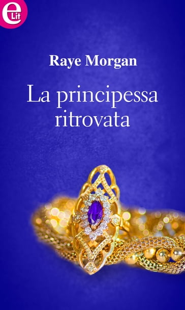 La principessa ritrovata (eLit) - Raye Morgan