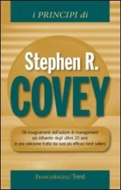 I principi di Stephen R. Covey. Gli insegnamenti dell