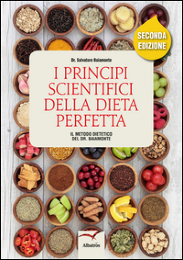 I principi scientifici della dieta perfetta - Salvatore Baiamonte - Alma Grandin