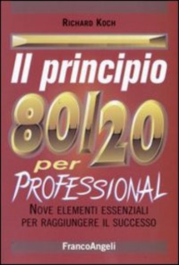 Il principio 80/20. Il segreto per ottenere di più con meno - Richard Koch