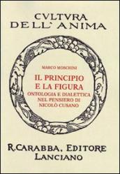 Il principio e la figura. Ontologia e dialettica nel pensiero di Nicolò Cusano