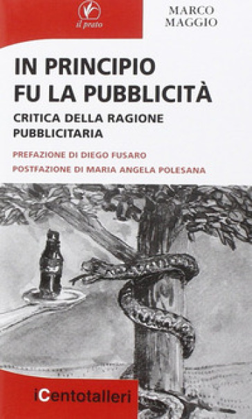 In principio fu la pubblicità. Critica della ragione pubblicitaria - Marco Maggio