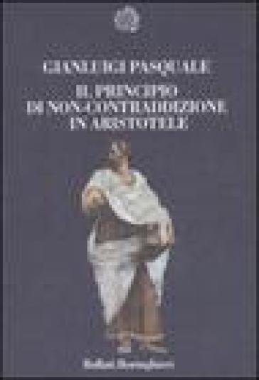 Il principio di non-contraddizione in Aristotele - Gianluigi Pasquale