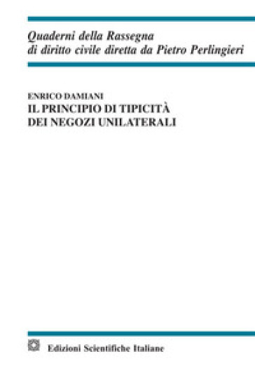 Il principio di tipicità dei negozi unilaterali - Enrico Damiani