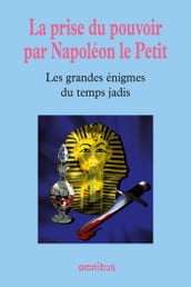 La prise du pouvoir par Napoléon le Petit