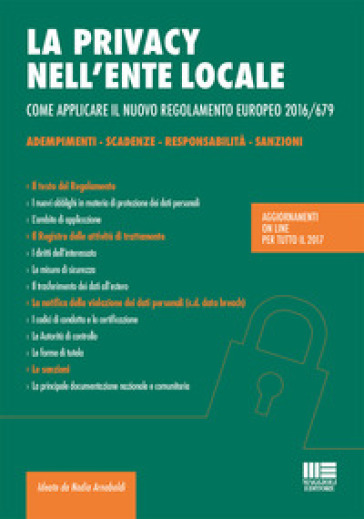 La privacy nell'ente locale. Come applicare il nuovo regolamento europeo 2016/679. Con CD-ROM - Anna Arnaboldi