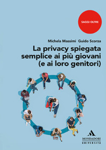 La privacy spiegata semplice ai più giovani (e ai loro genitori) - Michela Massimi - Guido Scorza