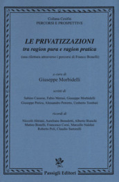 Le privatizzazioni tra ragion pura e ragion pratica (una rilettura attraverso i percorsi di Franco Bonelli)