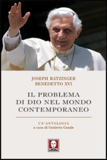 Il problema di Dio nel mondo contemporaneo - Benedetto XVI (Papa Joseph Ratzinger)