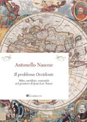 Il problema Occidente. Mito, sacrificio, comunità nel pensiero di Jean-Luc Nancy