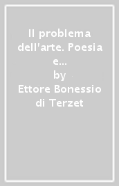 Il problema dell arte. Poesia e pittura contro la civiltà dell inutile