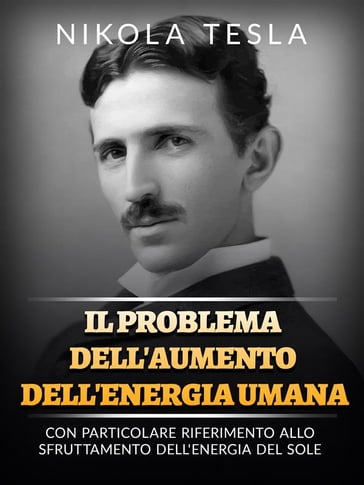 Il problema dell'aumento dell'energia umana (Tradotto) - Nikola Tesla